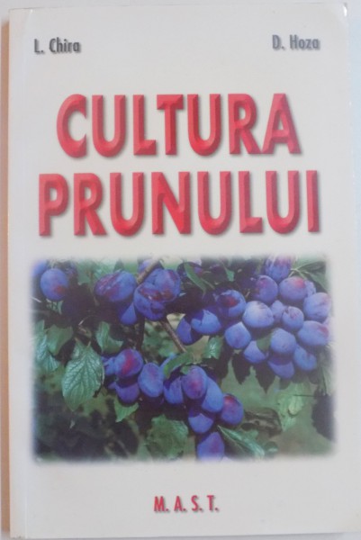CULTURA PRUNULUI de L. CHIRA , D. HOZA , EDITIA A II A , 2010 * PREZINTA SUBLINIERI