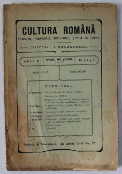 CULTURA ROMANA , REVISTA DE FILOSOFIE , PEDAGOGIE , SOCIOLOGIE , STIINTE SI LITERE , No. 6, 7 si 8 , APRILIE - IUNIE , 1911