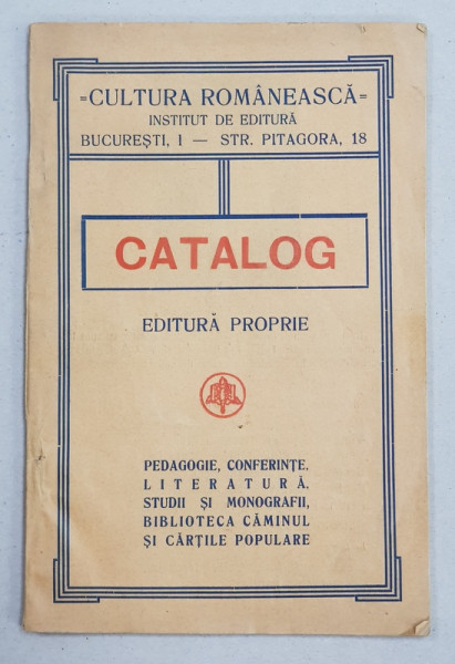 ' CULTURA ROMANEASCA ' INSTITUT DE EDITURA , CATALOG EDITURA PROPRIE , PERIOADA INTERBELICA