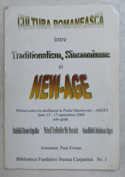 CULTURA ROMANEASCA INTRE TRADITIONALISM , SINCRONIZARE SI NEW - AGE , 2000