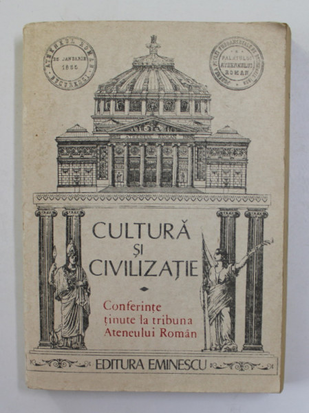 CULTURA SI CIVILIZATIE - CONFERINTE TINUTE LA TRIBUNA ATENEULUI ROMAN , antologie de GHEORGHE BULUTA , 1989 , DEDICATIE*