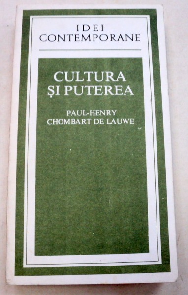 CULTURA SI PUTEREA - PAUL-HENRY,CHOMBART DE LAUWE  1982