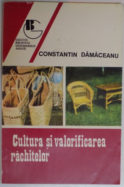 CULTURA SI VALORIFICARE RACHITELOR de CONSTANTIN DAMACEANU , 1994