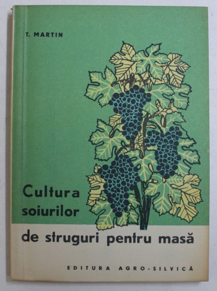 CULTURA SOIURILOR DE STRUGURI P-ENTRU MASA de T . MARTIN , 1964