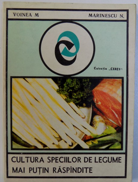 CULTURA SPECIILOR DE LEGUME MAI PUTIN RASPANDITE de VOINEA M. si MARINESCU N., 1971