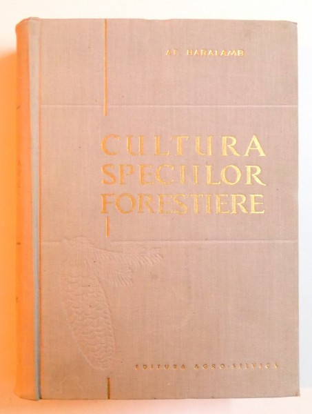 CULTURA SPECIILOR FORESTIERE de AT. HARALAMB , 1963