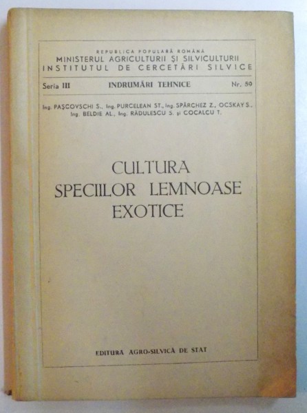CULTURA SPECIILOR LEMNOASE EXOTICE de PASCOVSCHI...COCALCU , SERIA III , NR. 59 , 1954