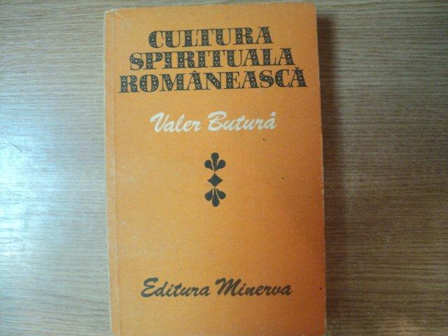 CULTURA SPIRITUALA ROMANEASCA de VALER BUTURA , Bucuresti 1992, DEDICATIE