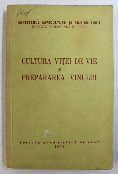 CULTURA VITEI DE VIE SI PREPARAREA VINULUI de MARTIN TEODOR ..MARTIN MIHAI , 1959