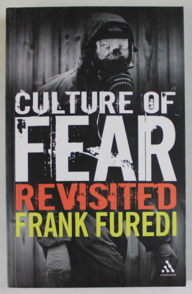 CULTURE OF FEAR REVISITED by FRANK FUREDI , 2007