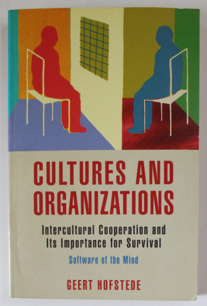 CULTURES AND ORGANIZATIONS , INTERCULTURAL COOPERATION AND ITS IMPORTANCE FOR SURVIVAL , SOFWARE OF THE MIND by GEERT HOFSTEDE , 2003