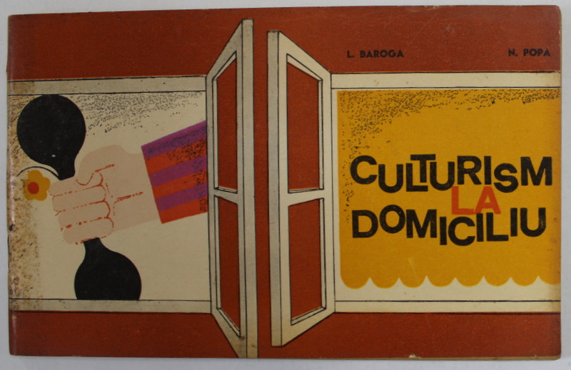CULTURISM LA DOMICILIU de L. BAROGA si N. POPA , 1973