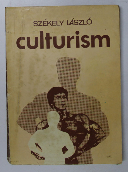 CULTURISM, OAMENI, CONCURSURI, EXERCITII de SZEKELY LASZLO