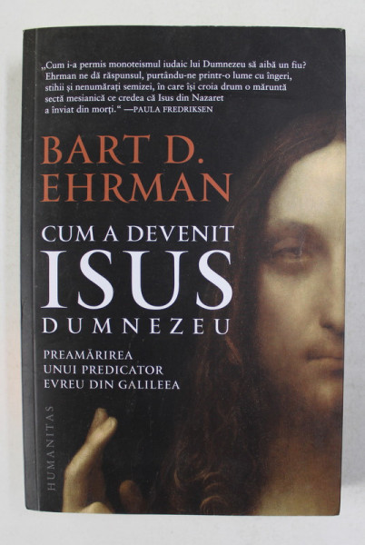 CUM A DEVENIT ISUS DUMNEZEU  de BART E. EHRMAN , 2020