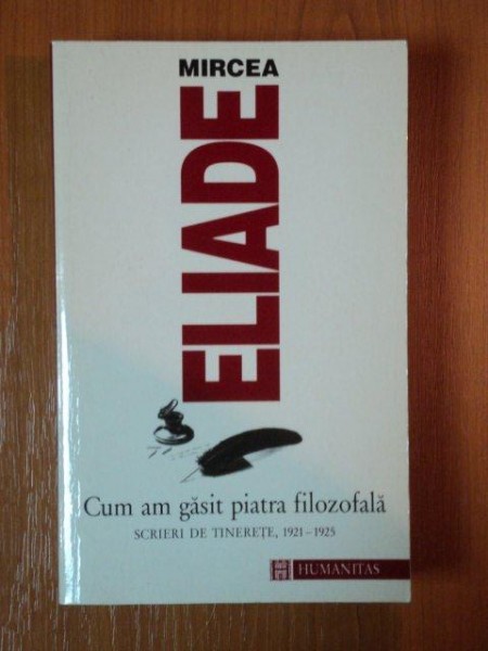 CUM AM GASIT PIATRA FILOZOFALA de MIRCEA ELIADE