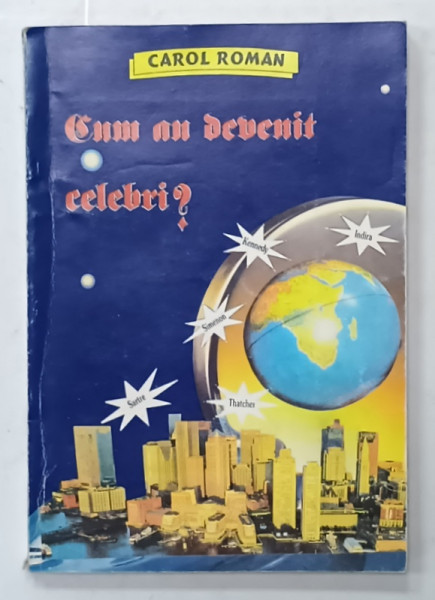 CUM AU DEVENIT  CELEBRI ? de CAROL ROMAN , ANII '90 , DEDICATIE *