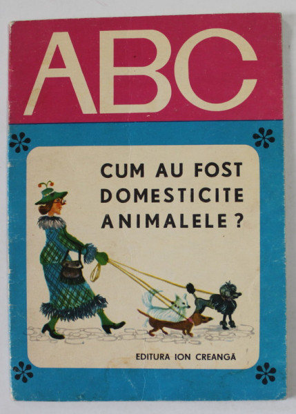 CUM AU FOST DOMESTICITE ANIMALELE ? text EUGEN JIANU , ilustratii OCTAVIA TARALUNGA , 1971