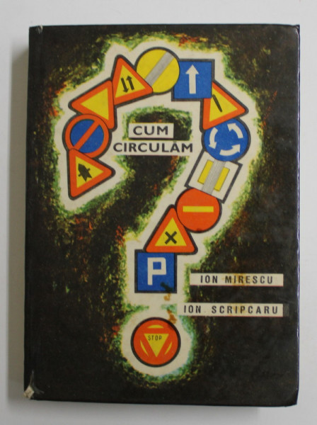 CUM CIRCULAM ? de ION GH. MIRESCU si ION GH. SCRIPCARU , 1968