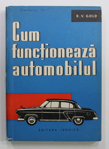 CUM FUNCTIONEAZA AUTOMOBILUL de B.V. GOLD , 1961