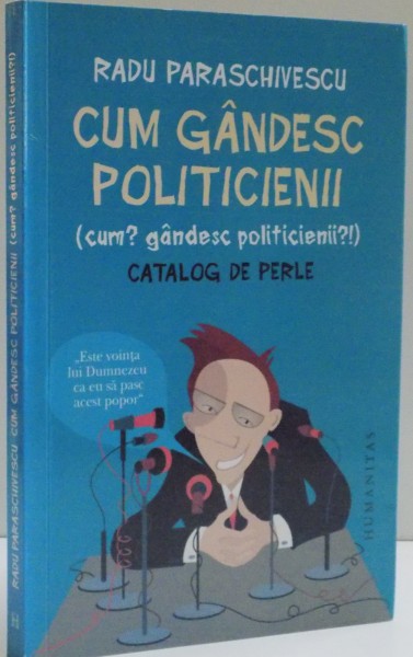 CUM GANDESC POLITICIENII , CUM ? GANDESC POLITICIENII ?! CATALOG DE PERLE , 2016