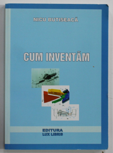 CUM INVENTAM de NICU BUTISEACA , 2014