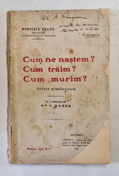 CUM NE NASTEM? CUM TRAIM? CUM MURIM? ( STIINTA POPULARIZATA ) de DIMITRIE NEGRU , 1909 *COPERTA SPATE REFACUTA