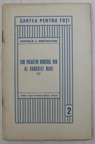 CUM PREGATIM ROMANUL NOU AL ROMANIEI MARI de VINTILA I. BRATIANU