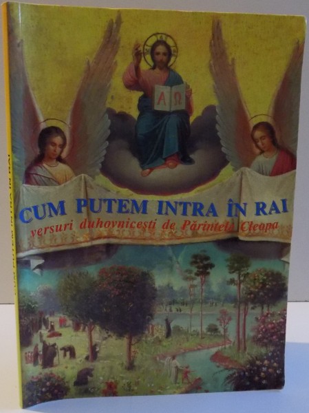 CUM PUTEM INTRA IN RAI VERSURI DUHOVNICESTI DE PARINTELE CLEOPA , 2004