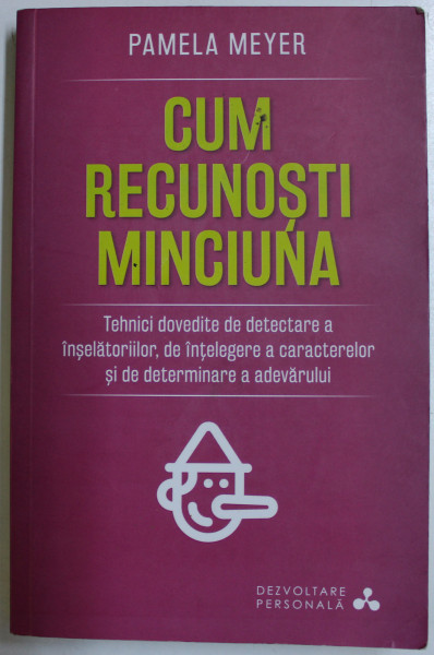 CUM RECUNOSTI MINCIUNA de PAMELA MEYER , 2018