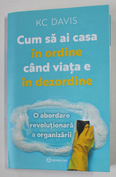 CUM SA AI CASA IN ORDINE CAND VIATA E IN DEZORDINE de KC DAVIS , 2023