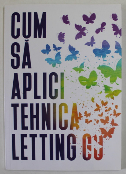 CUM SA APLICI TEHNICA LETTING GO de COSMIN - CONSTANTIN CIMPANU , 2019