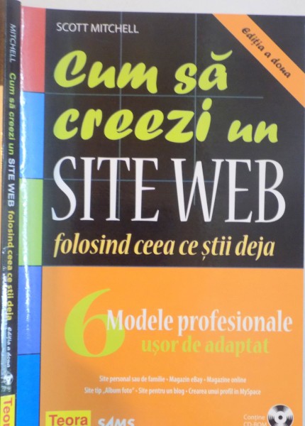 CUM SA CREEZI UN SITE WEB FOLOSIND CEEA CE STII DEJA de SCOTT MITCHELL , EDITIA A II A , 2007