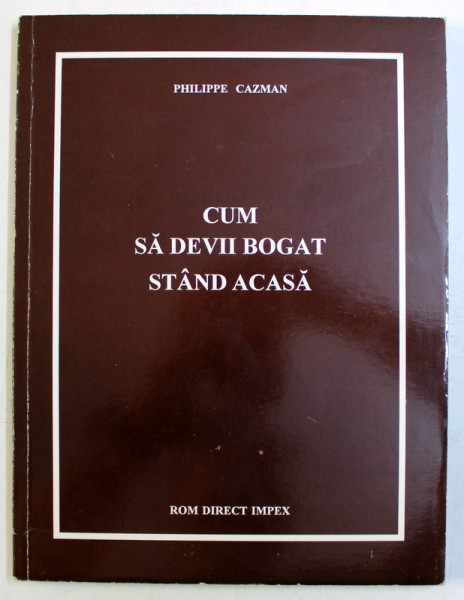 CUM SA DEVII BOGAT STAND ACASA de PHILIPPE CAZMAN , 1994