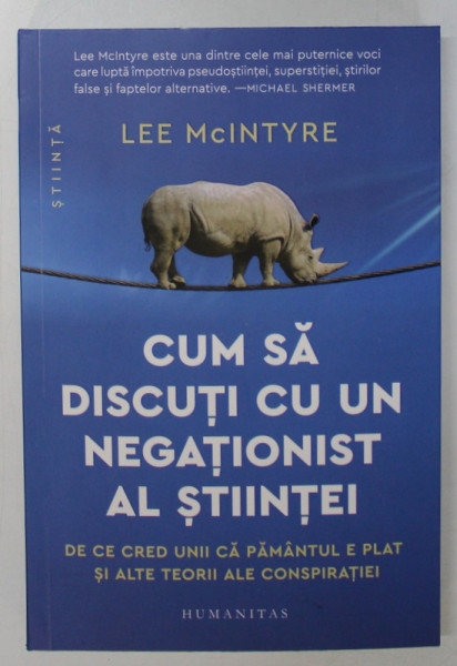 CUM SA DISCUTI CU UN NEGATIONIST AL STIINTEI , DE CE CRED UNII CA PAMANTUL E PLAT SI ALTE TEORII ALE CONSPIRATIEI de LEE MCINTYRE , 2023