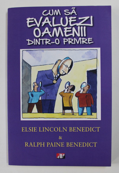 CUM SA EVALUEZI OAMENII DINTR- O PRIVIRE de ELSIE LINCOLN BENEDICT si RALPH PAINE BENEDICT , 2014