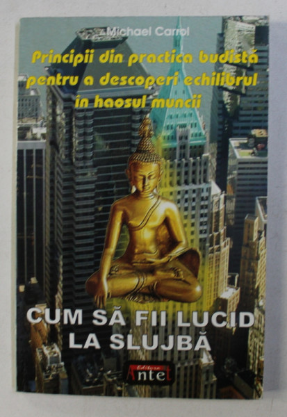 CUM SA FII LUCID LA SLUJBA de MICHAEL CARROL , 2005