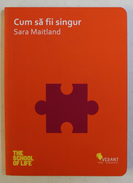 CUM SA FII SINGUR de SARA MAITLAND , 2016