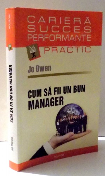 CUM SA FII UN BUN MANAGER de JO OWEN , 2008