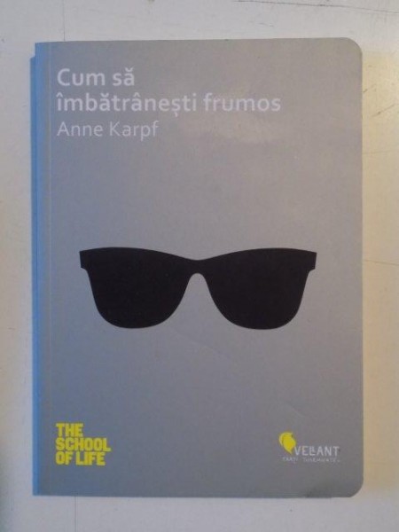 CUM SA IMBATRANESTI FRUMOS de ANNE KARPF , 2014