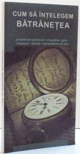 CUM SA INTELEGEM BATRANETEA , 2016