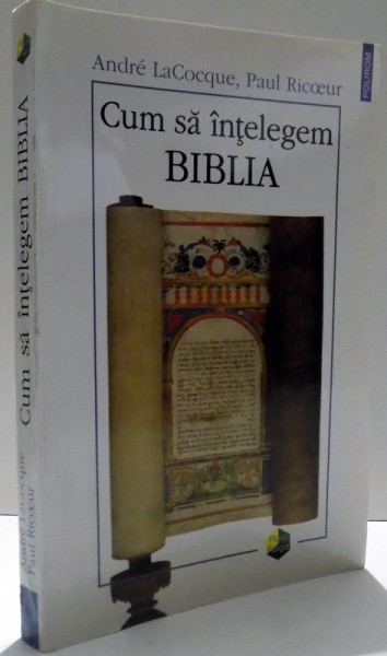 CUM SA INTELEGEM BIBLIA de ANDRE LACOCQUE, PAUL RICOEUR , 2002