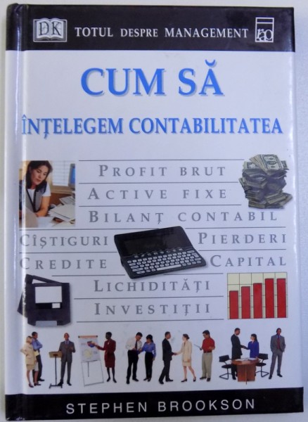 CUM SA INTELEGEM CONTABILITATEA de STEPHEN BROOKSON , 2002