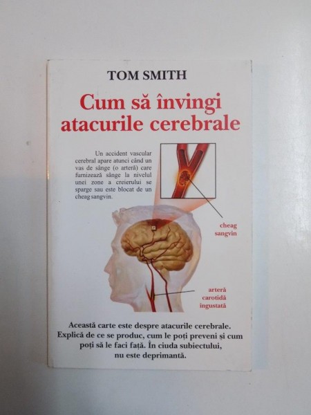 CUM SA INVINGI ATACURILE CEREBRALE de TOM SMITH , 2006 *PREZINTA SUBLINIERI IN TEXT