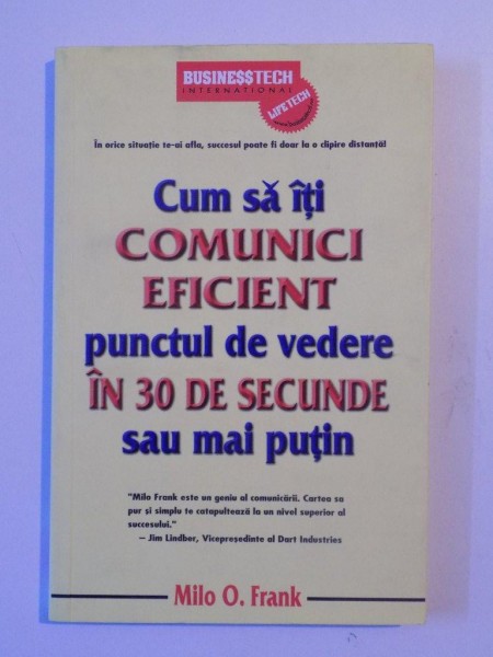 CUM SA ITI COMUNICI EFCIENT PUNCTUL DE VEDERE IN 30 DE SECUNDE SAU MAI PUTIN de MILO O. FRANK , 2009