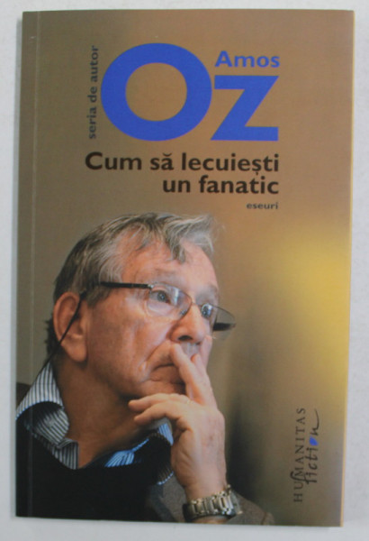 CUM SA LECUIESTI UN FANATIC - eseuri de AMOS OZ , 2016