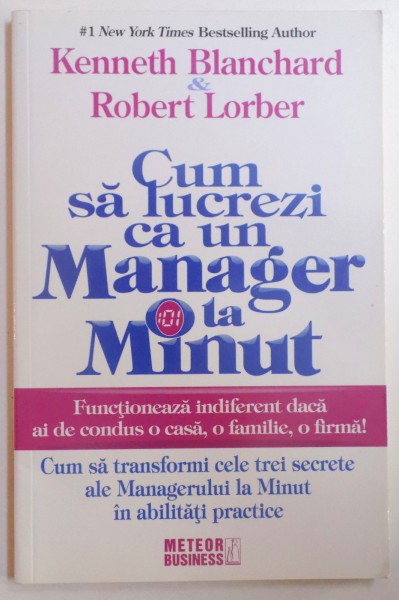 CUM SA LUCREZI CA UN MANAGER LA MINUT de KENNETH BLANCHARD si ROBERT LORBER , 2008