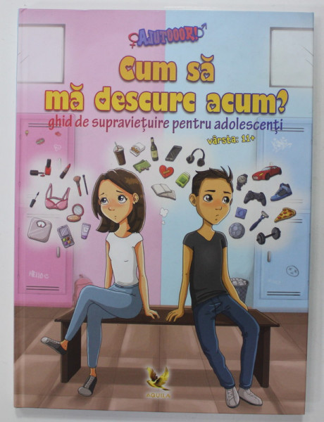 CUM SA MA DESCURC ACUM ? GHID DE SUPRAVIETUIRE PENTRU ADOLESCENTI , VARSTA 11+ , APARUT 2020
