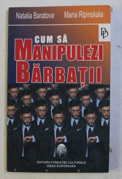 CUM SA MANIPULEZI BARBATII de NATALIA BARATOVA si MARIA RIPINSKAIA , 2005