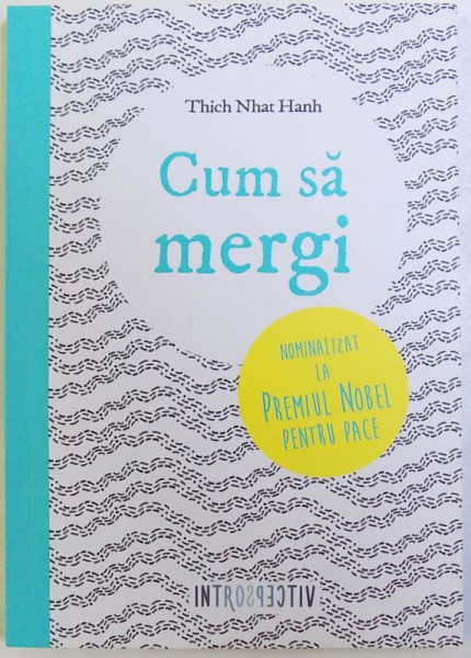 CUM SA MERGI de THICH NHAT HANH, 2016