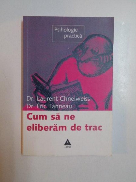 CUM SA NE ELIBERAM DE TRAC de LAURENT CHNEIWEISS , ERIC TANNEAU , 2006